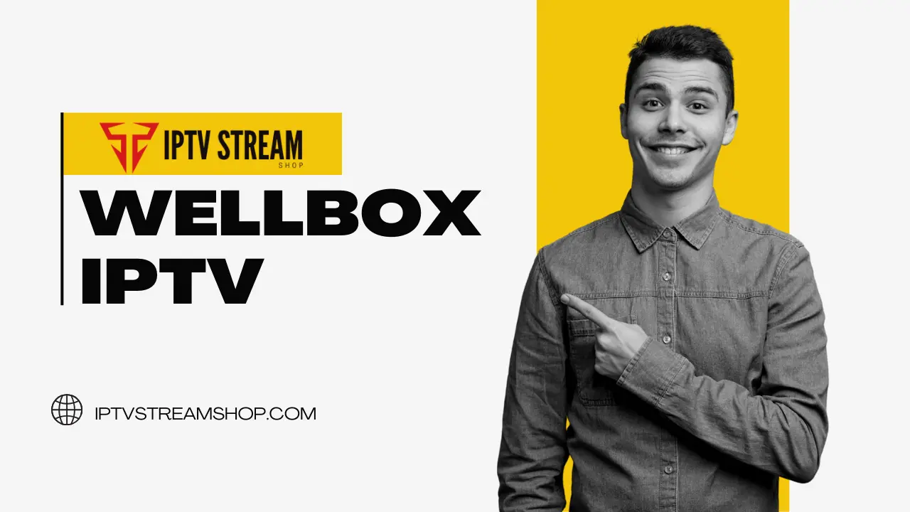 Wellbox IPTV Account